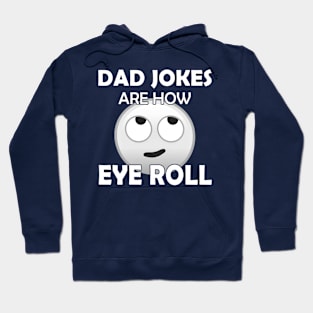 Funny Dad Jokes Gift - How Eye Roll Hoodie